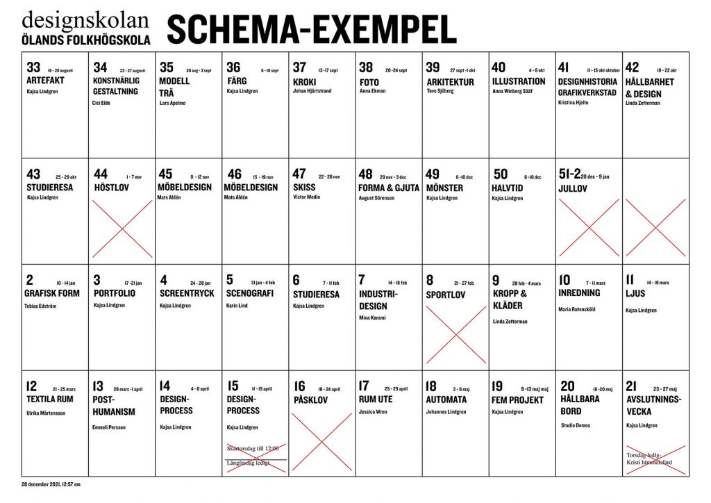 Exempel på Designskolans schema Ett exempel på hur Designskolans schema kan se ut på Ölands Folkhögskola
